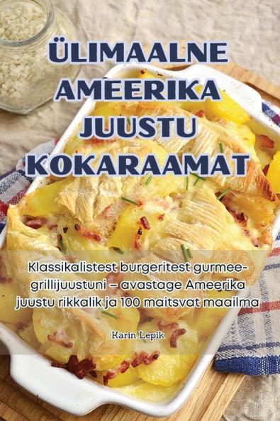 Ülimaalne Ameerika Juustu Kokaraamat (Estonian Edition)