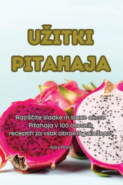 Uzitki Pitahaja (Slovene Edition)