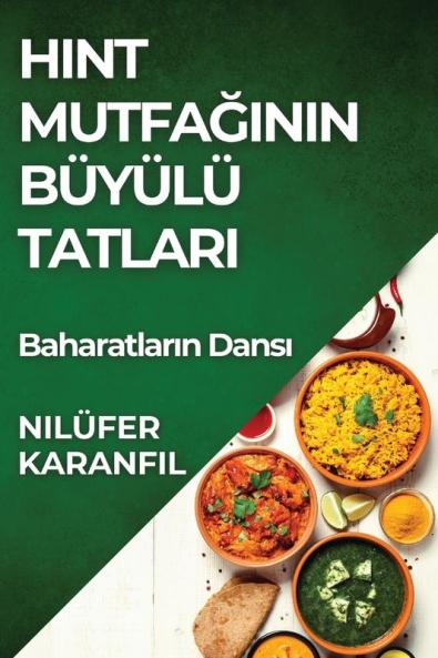 Hint Mutfağının Büyülü Tatları: Baharatların Dansı (Turkish Edition)