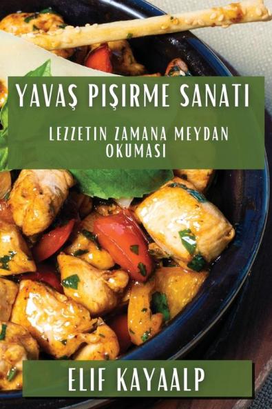 Yava? Pi?irme Sanat?