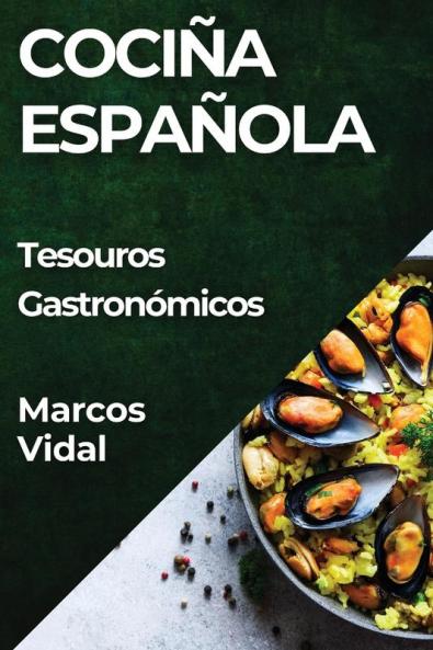 Cociña Española: Tesouros Gastronómicos (Galician Edition)