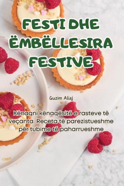 Festi Dhe Ëmbëllesira Festive (Albanian Edition)