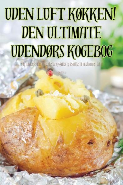 Uden Luft Køkken! Den Ultimate Udendørs Kogebog (Danish Edition)