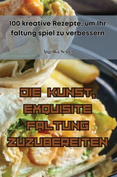 DIE KUNST EXQUISITE FALTUNG ZUZUBEREITEN