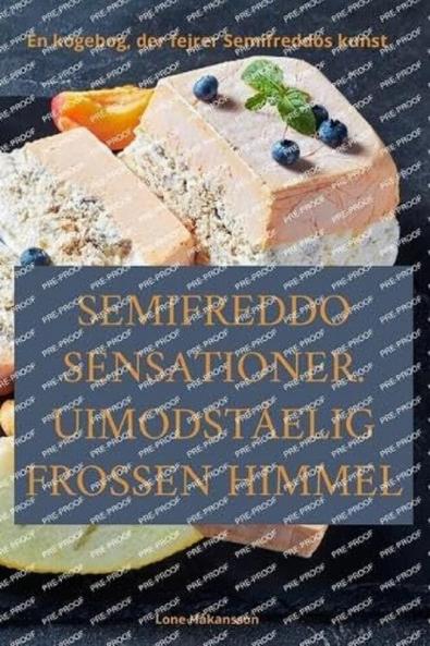 Semifreddo Sensationer. Uimodståelig Frossen Himmel (Danish Edition)