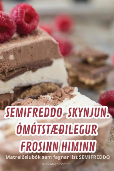 Semifreddo Skynjun. ÓmótstÆðilegur Frosinn Himinn (Icelandic Edition)