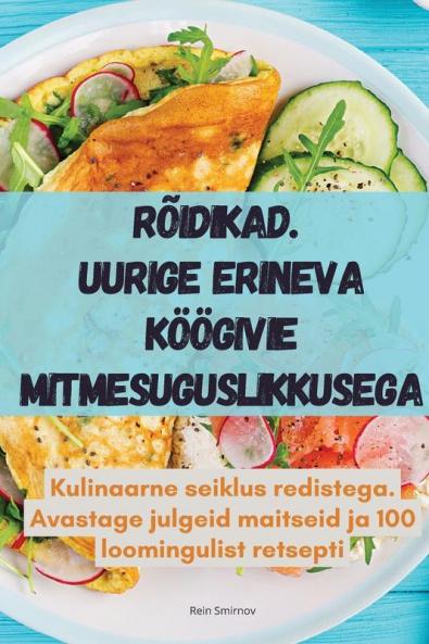 Rõidikad. Uurige Erineva Köögivie Mitmesuguslikkusega (Estonian Edition)