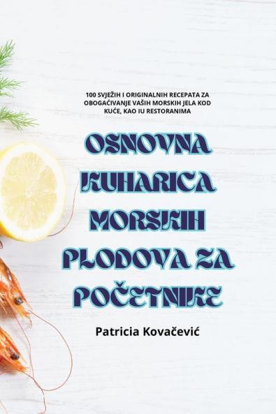 OSNOVNA KUHARICA MORSKIH PLODOVA ZA PO��ETNIKE