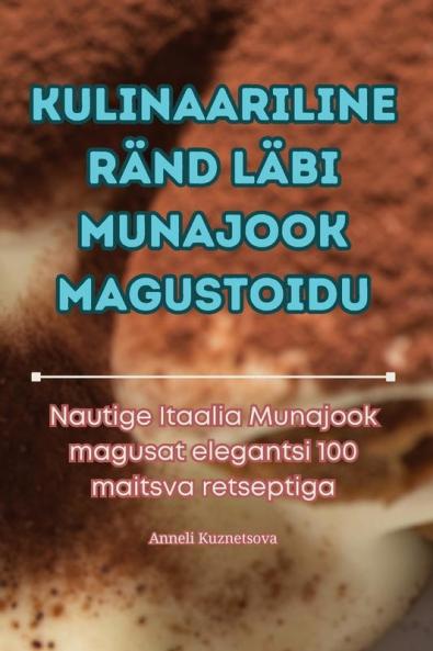 Kulinaariline Ränd Läbi Munajook Magustoidu (Estonian Edition)