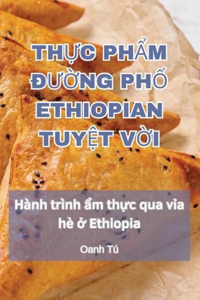 Thực Phẩm Đường Phố Ethiopian Tuyệt Vời (Vietnamese Edition)