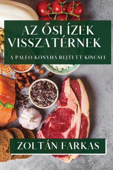 Az ?si Ízek Visszatérnek