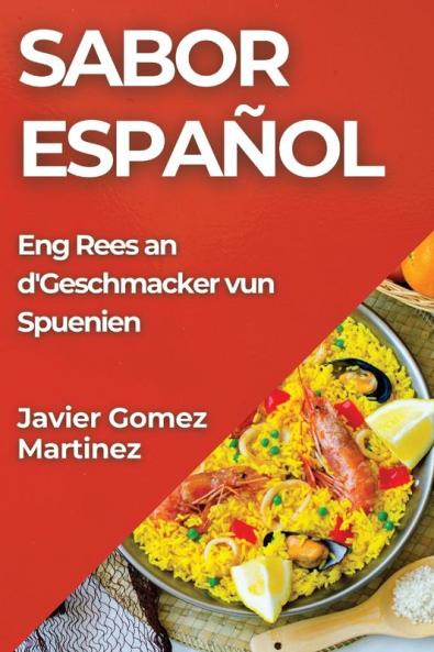 Sabor Español: Eng Rees an d'Geschmacker vun Spuenien (Luxembourgish Edition)
