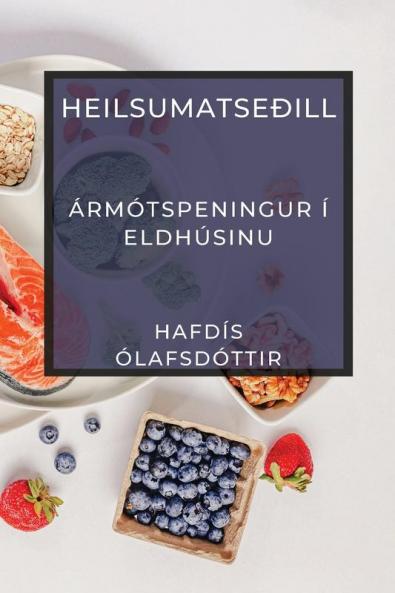 Heilsumatseðill: Ármótspeningur í Eldhúsinu (Icelandic Edition)