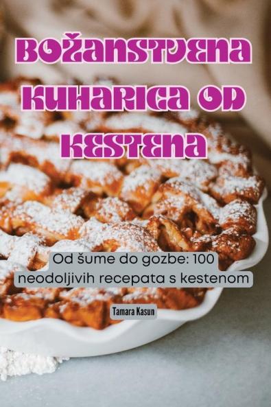 Bozanstvena Kuharica Od Kestena (Croatian Edition)