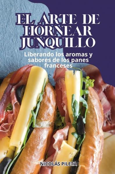 EL ARTE DE HORNEAR JUNQUILLO