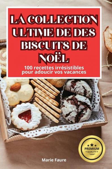 La Collection Ultime De Des Biscuits De Noël (French Edition)