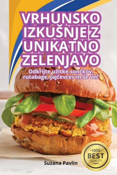 Vrhunsko Izkusnje Z Unikatno Zelenjavo (Slovene Edition)