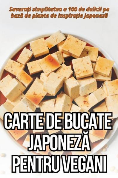 Carte De Bucate Japoneză Pentru Vegani (Romanian Edition)