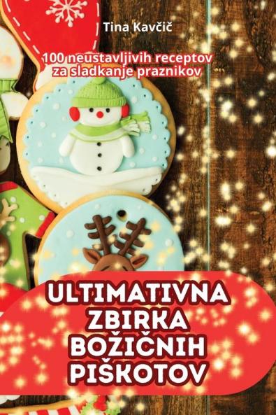 Ultimativna Zbirka BoziČnih Piskotov (Slovene Edition)