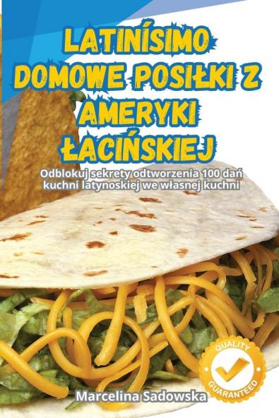 Latinísimo Domowe Posilki Z Ameryki Lacińskiej (Polish Edition)