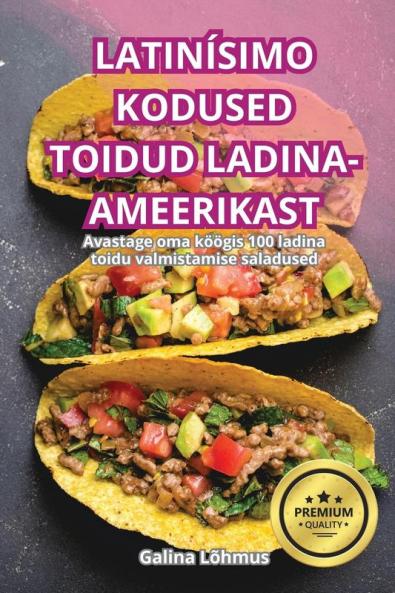 Latinísimo Kodused Toidud Ladina-Ameerikast (Estonian Edition)