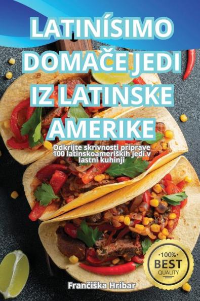Latinísimo DomaČe Jedi Iz Latinske Amerike (Slovene Edition)