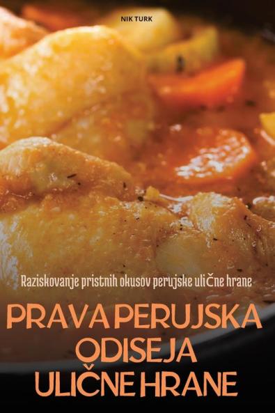 Prava Perujska Odiseja UliČne Hrane (Slovene Edition)