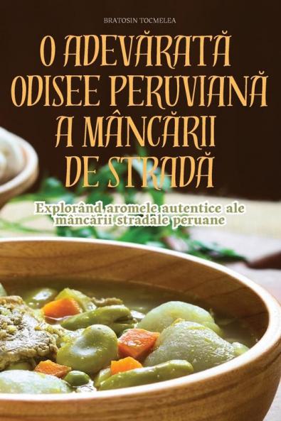 O Adevărată Odisee Peruviană A Mâncării De Stradă (Romanian Edition)