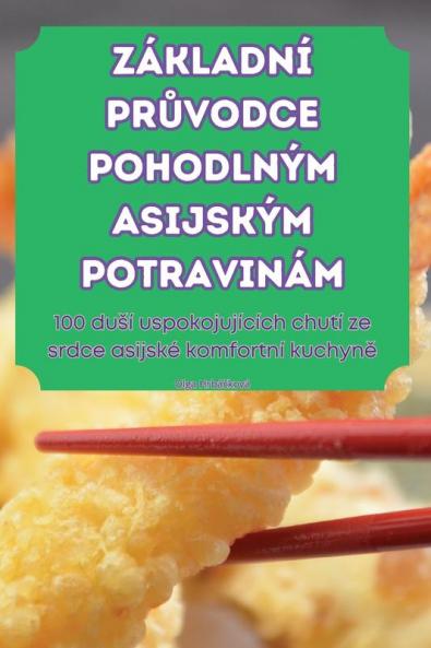 Základní Průvodce Pohodlným Asijským Potravinám (Czech Edition)