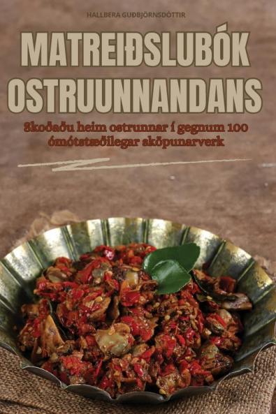 Matreiðslubók Ostruunnandans (Icelandic Edition)