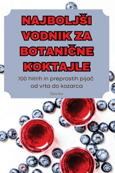 Najboljsi Vodnik Za BotaniČne Koktajle (Slovene Edition)