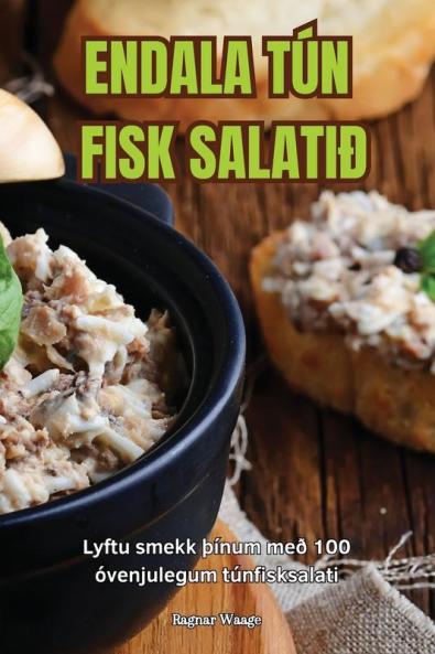 Endala Tún Fisk Salatið (Icelandic Edition)