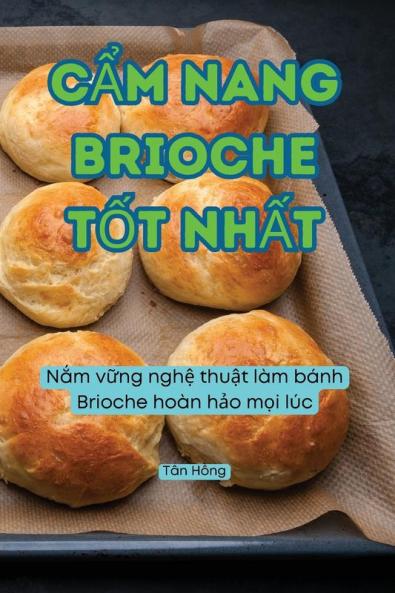 Cẩm Nang Brioche Tốt Nhất (Vietnamese Edition)