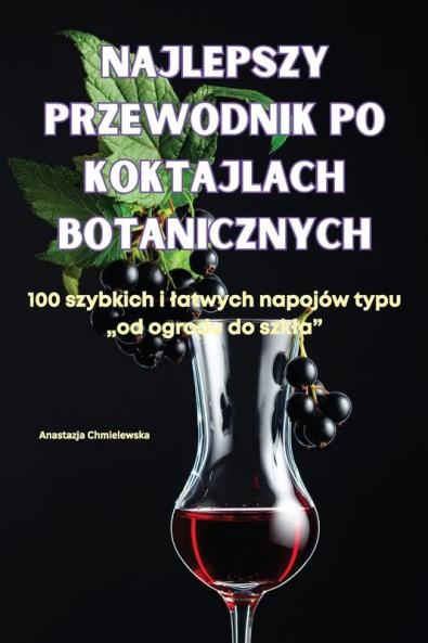 NAJLEPSZY PRZEWODNIK PO KOKTAJLACH BOTANICZNYCH