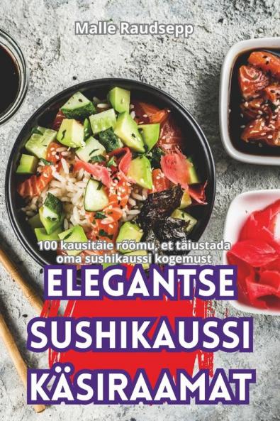 Elegantse Sushikaussi Käsiraamat (Estonian Edition)