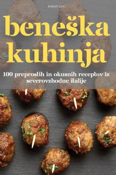 Beneska Kuhinja (Slovene Edition)