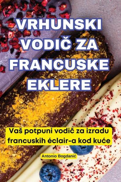 Vrhunski VodiČ Za Francuske Eklere (Croatian Edition)