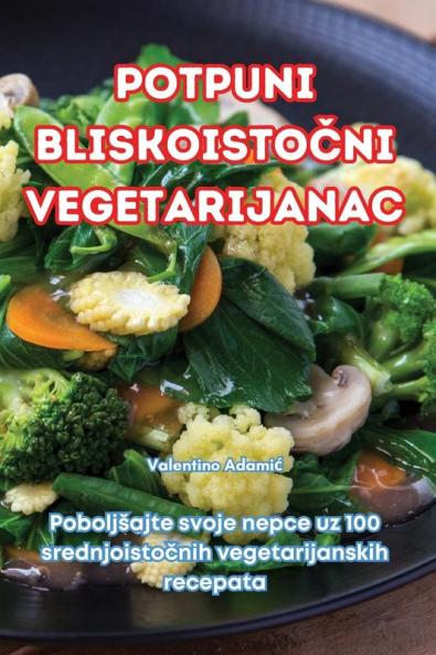Potpuni BliskoistoČni Vegetarijanac (Croatian Edition)