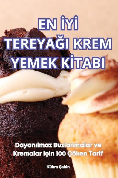 En Iyi Tereyaği Krem Yemek Kitabi (Turkish Edition)