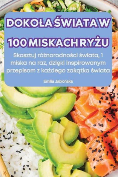 Dokola Świata W 100 Miskach Ryżu (Polish Edition)