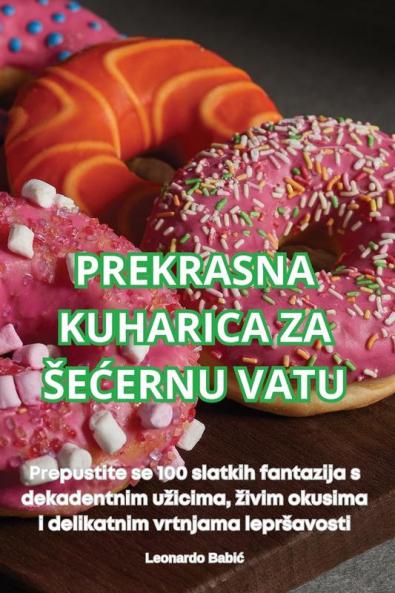 Prekrasna Kuharica Za SeĆernu Vatu (Croatian Edition)