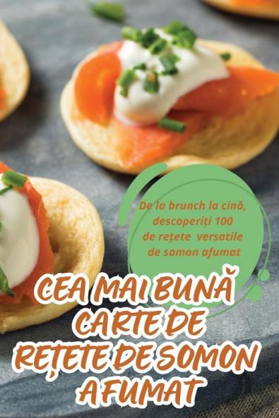 Cea Mai Bună Carte De Rețete De Somon Afumat: Salate Puterea Florii (Romanian Edition)
