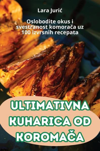 Ultimativna Kuharica Od KoromaČa (Croatian Edition)