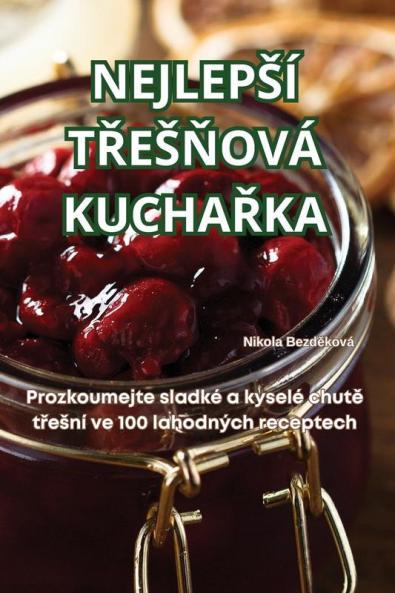 Nejlepsí Třesňová Kuchařka (Czech Edition)