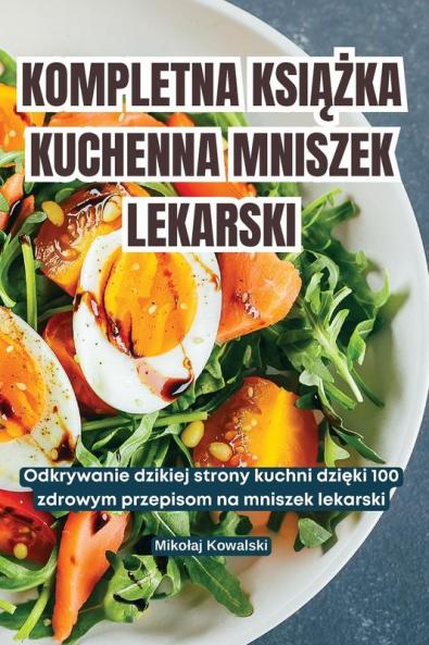Kompletna Książka Kuchenna Mniszek Lekarski (Polish Edition)