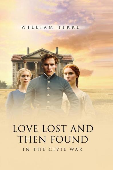LOVE LOST AND THEN FOUND IN THE CIVIL WAR
