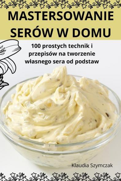 MASTERSOWANIE SERÓW W DOMU