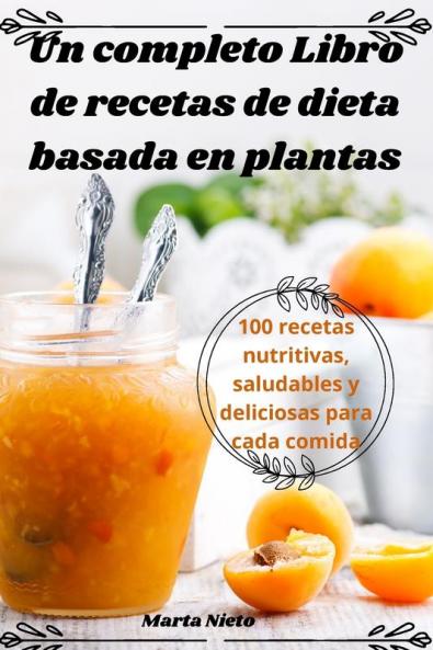 Un completo Libro de recetas de dieta basada en plantas