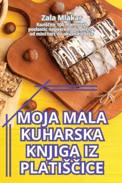 Moja Mala Kuharska Knjiga Iz PlatisČice (Slovene Edition)