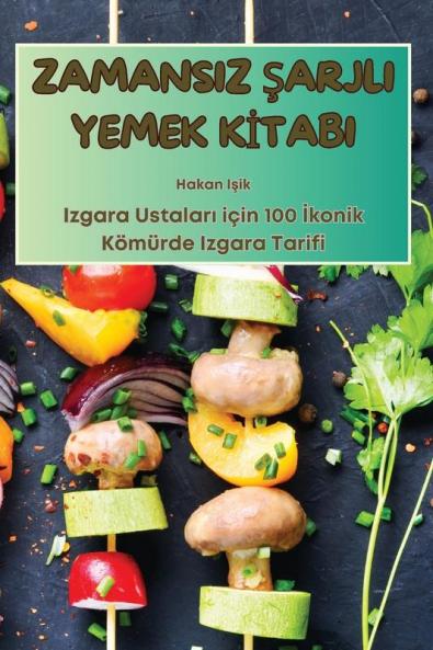 Zamansiz Şarjli Yemek Kitabi (Turkish Edition)